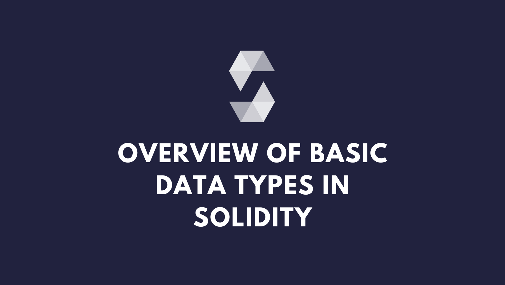 Basic overview of data types in solidity