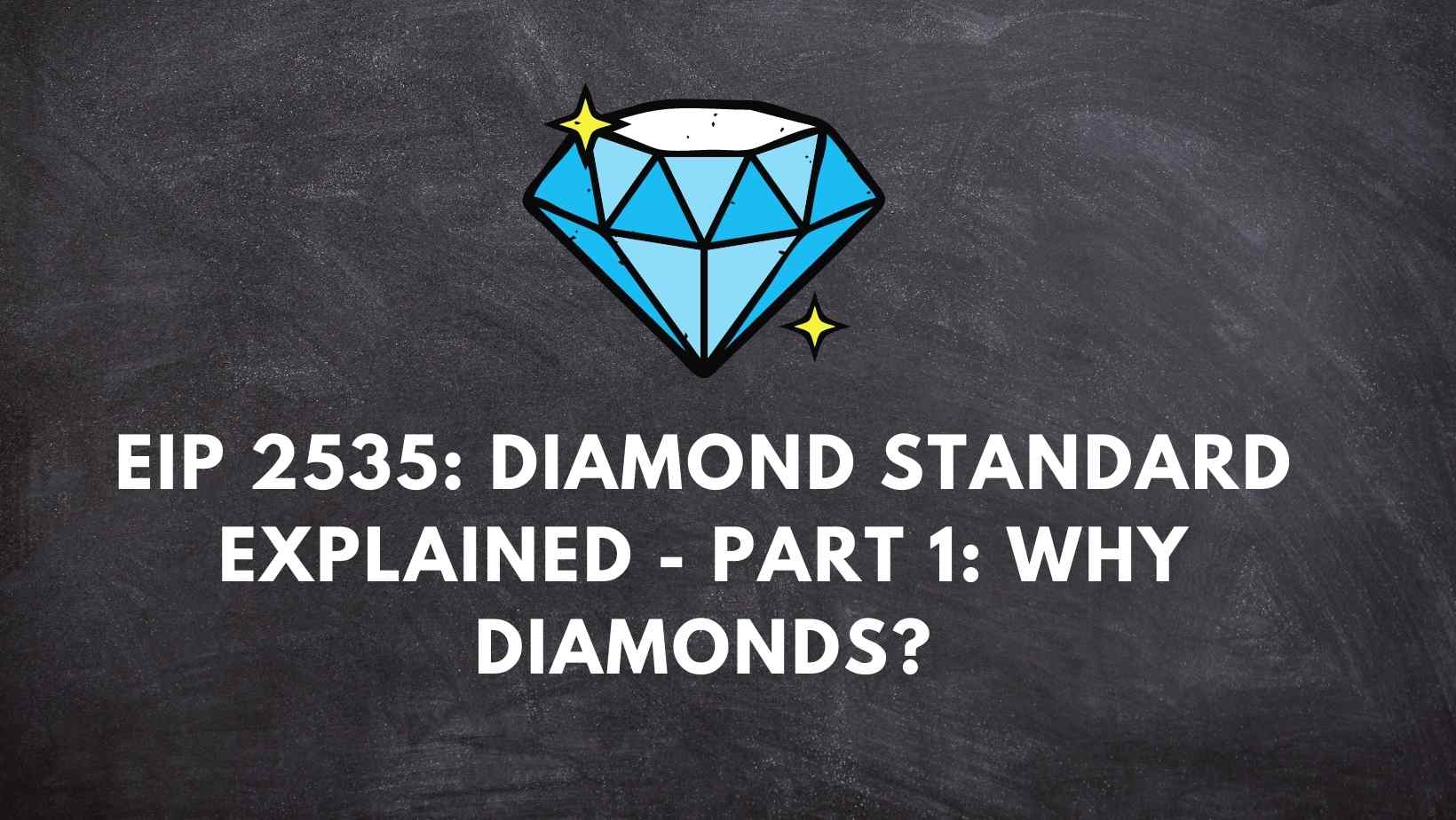 EIP 2535: Diamond standard explained – Part 1: Why diamonds?
