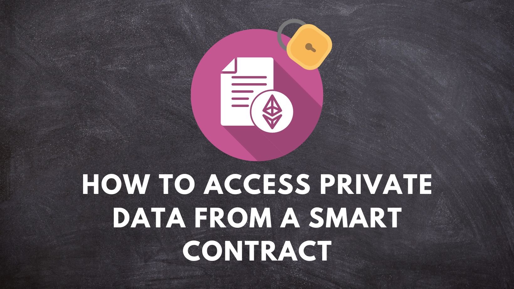 how-to-access-private-data-from-a-smart-contract-bitsbyblocks