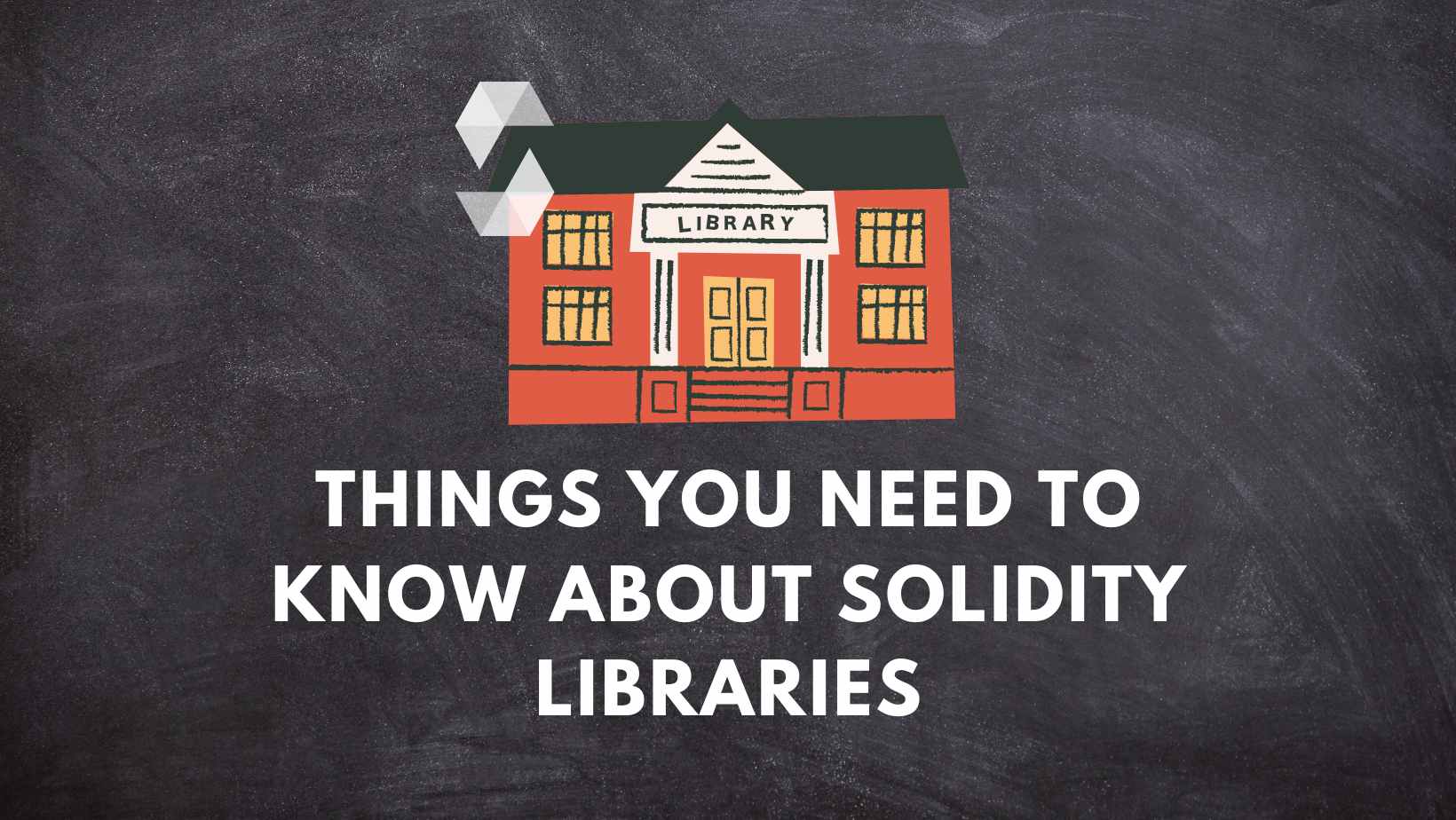 Things You Need to Know About Solidity Libraries